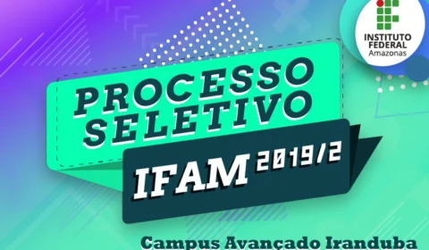 Ifam oferta 80 vagas para cursos técnicos no Campus Avançado Iranduba