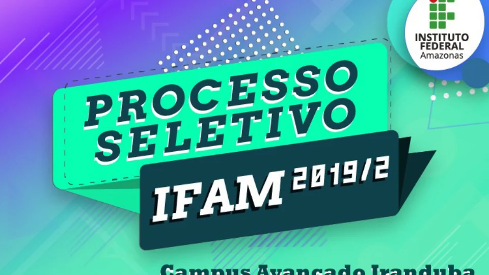 Ifam oferta 80 vagas para cursos técnicos no Campus Avançado Iranduba