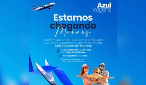 Manaus é escolhida para receber a primeira loja física da Azul Linhas Aéreas da Amazônia Ocidental