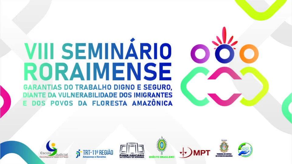 Seminário Roraimense promovido pelo TRT-11 acontece nesta segunda-feira (18)