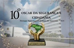 Aleam recebe 10º Destaque da Segurança e Cidadania do Amazonas com homenagens a profissionais e instituições