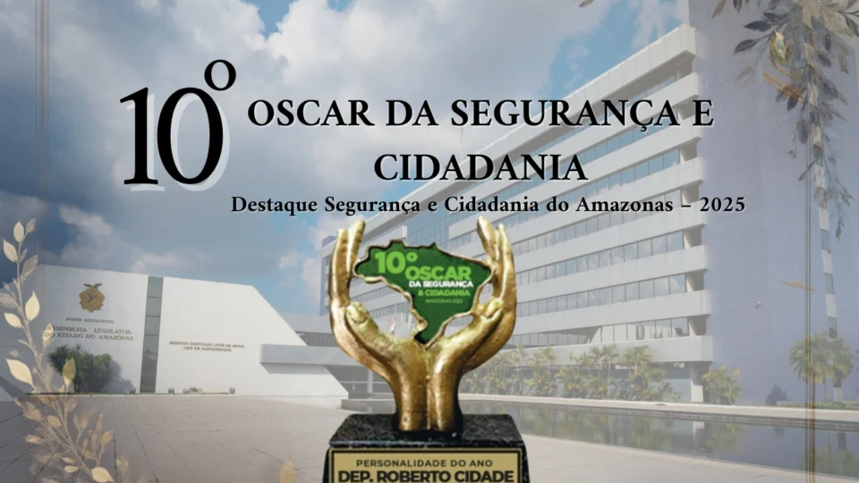 Aleam recebe 10º Destaque da Segurança e Cidadania do Amazonas com homenagens a profissionais e instituições
