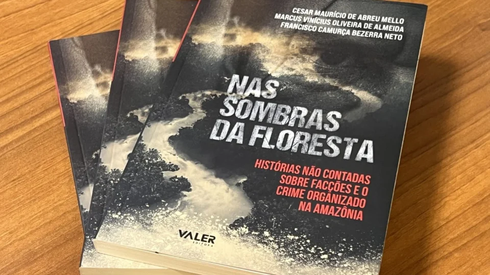 Livro “Nas Sombras da Floresta” analisa avanço do crime organizado e atuação de facções na Amazônia