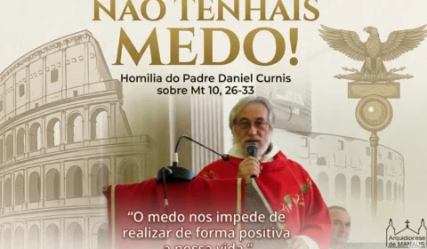 O MEDO – Por Padre Daniel Curnis