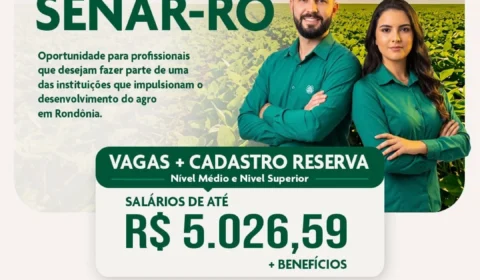 Quer trabalhar? SENAR Rondônia abre vagas em processo seletivo