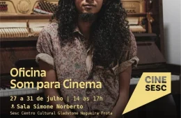 Quer aprender sobre som para cinema? Sesc oferece oficina gratuita